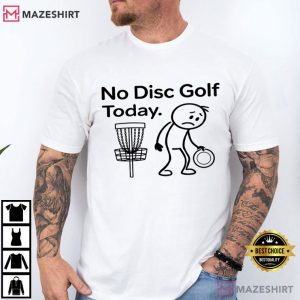 No Disc Golf Today Funny T Shirt (4)
