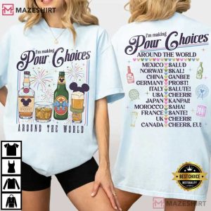 Disney I'm Making Pour Choices Around The World Epcot Drinking T Shirt (4)