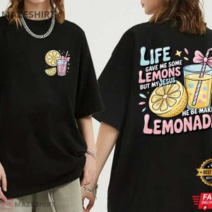 Life Gave Me Some Lemons Jesus Faith T Shirt (4)