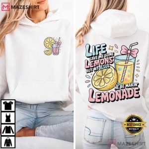 Life Gave Me Some Lemons Jesus Faith T Shirt (2)