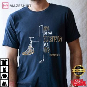 Not By My Strength But His Bible Verse T Shirt (2)