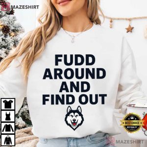 Fudd Around And Find Out Sarcastic T Shirt (3)