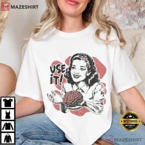 Use Your Brain Sarcastic Vintage T Shirt (2)