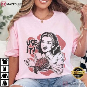 Use Your Brain Sarcastic Vintage T Shirt (3)
