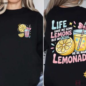 My Jesus He Be Making Lemonade Christian Faith T Shirt (3)