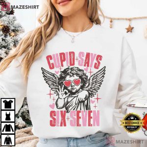Cupid Says Six Seven Funny Valentine's Day T Shirt (3)