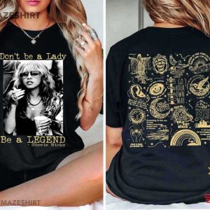 Stevie Nicks Don't Be A Lady Be A Legend Fan Merch T Shirt (1)