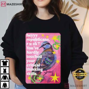 Heyyy Republicans Text Pigeon Political T Shirt (4)