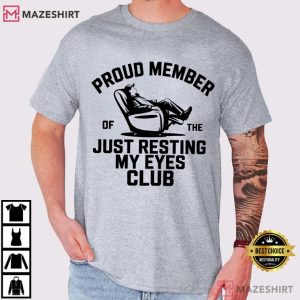Just Resting My Eyes Club Funny Fathers Day T-Shirt