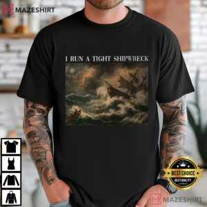 I Run A Tight Shipwreck Homeschool Mama Mother Day T Shirt (4)
