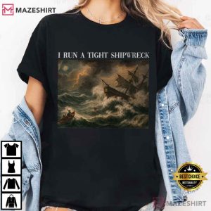 I Run A Tight Shipwreck Homeschool Mama Mother Day T-Shirt