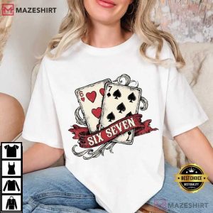 Playing Cards Valentine 6 7 Meme Viral T Shirt (1)