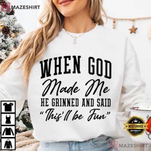 When God Made Me Funny Faith Sarcastic Christian T Shirt (1)