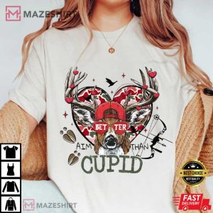 Better Aim Than Cupid Deer Valentines T Shirt (1)