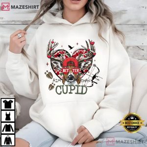 Better Aim Than Cupid Deer Valentines T Shirt (3)
