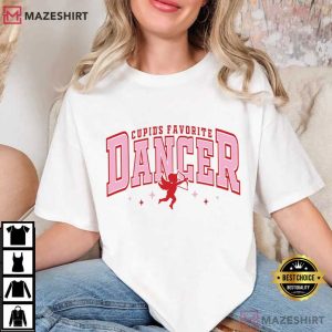Cupid's Favorite Dancer Valentine T Shirt (1)