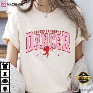 Cupid's Favorite Dancer Valentine T Shirt (2)