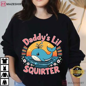 Daddy's Lil Squirter Inappropriate Funny Embarrassing T Shirt (4)