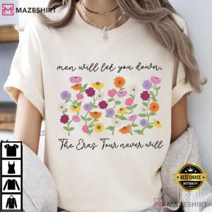 Men Will Let You Down The Eras Never Will Swifties Quote T-Shirt