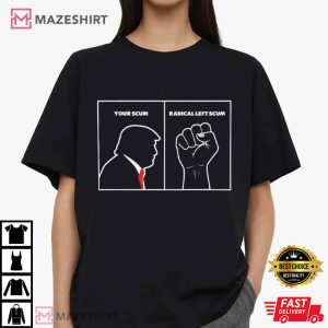 Anti Trump Radical Left Scum USA Political T Shirt (2)