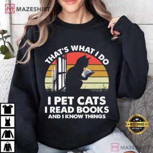 That's What I Do I Pet Cats I Read Books Reader Cat T Shirt (4)