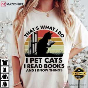 That’s What I Do I Pet Cats I Read Books Reader Cat T-Shirt