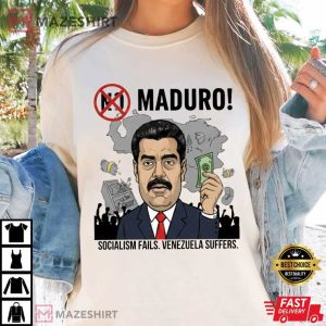 Maduro Socialism Fails Venezuela Suffered T Shirt (2)