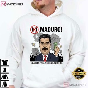 Maduro Socialism Fails Venezuela Suffered T Shirt (3)