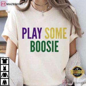 Mardi Gras Play Some Boosie Louisiana T Shirt (2)