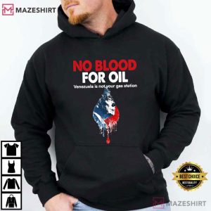 Trump No Blood For Oil Venezuela Anti War T Shirt (3)