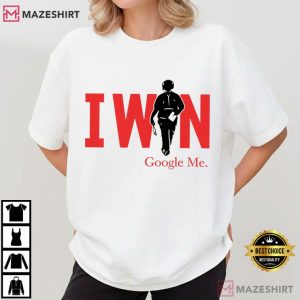 Cignetti I Win Google Me Funny Quote T-Shirt
