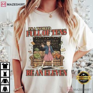 In A World Full Of Tens Be An Eleven Stranger Things TV Show T Shirt (1)