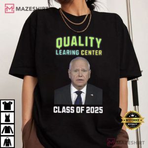 Quality Learing Center Class Of 2025 Funny Tim Walz T Shirt (2)