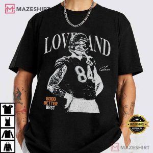 Colston Loveland Football Chicago Bears Good Better Best T Shirt (2)