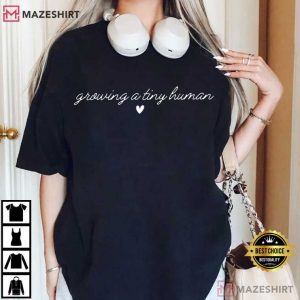 Growing A Tiny Human Cute Pregnancy Announcement T Shirt (2)