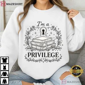 I’m A Privilege Book Lover T Shirt (4)