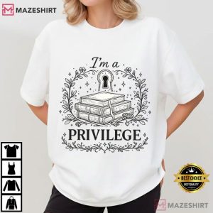 I’m A Privilege Book Lover T Shirt (1)