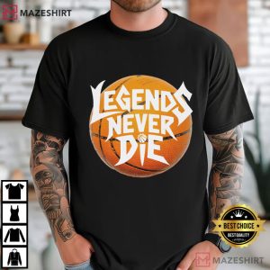 Legends Never Die Basketball Sports Graphic T Shirt (1)