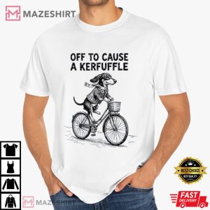 Off To Cause A Kerfuffle Dachshund T-Shirt