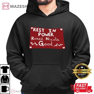 Rest In Power Renee Nicole Good Minneapolis Protest T Shirt (3)