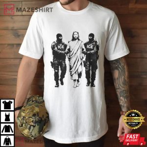 Jesus Arrested Parody Anti ICE Political Protest T-Shirt