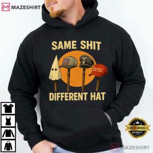 Anti Trump Same Shit Different Hat Meme Sarcastic FDT T Shirt (3)