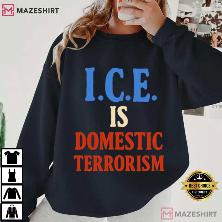 ICE Is Domestic Terrorism Protest T-Shirt ICE Is Domestic Terrorism Protest T-Shirt