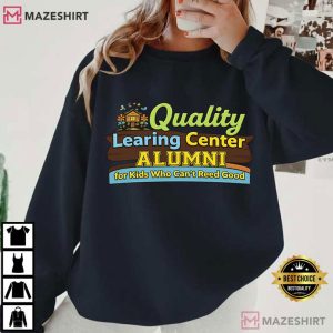 Nick Shirley Quality Learning Center Alumni Funny T Shirt (4)