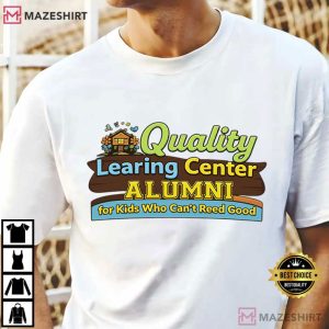 Nick Shirley Quality Learning Center Alumni Funny T Shirt (2)