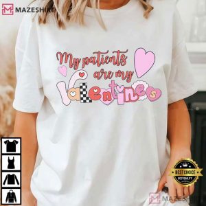 Nurse My Patients Are My Valentines Funny Medical Staff T-Shirt