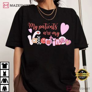 Nurse My Patients Are My Valentines Funny Medical Staff T Shirt (2)