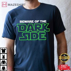 Beware Of The Dark Side T Shirt (2)