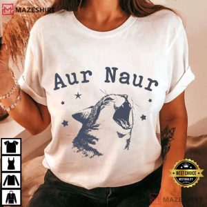 Cat Lover Aur Naur Cat Funny T-Shirt