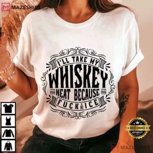 Anti Trump I'll Take My Whisky Neat Because Fuck Ice Democrat T Shirt (1)